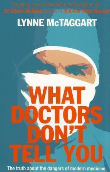 What Doctors Don't Tell You – Lynne McTaggart, kirjan kansikuva