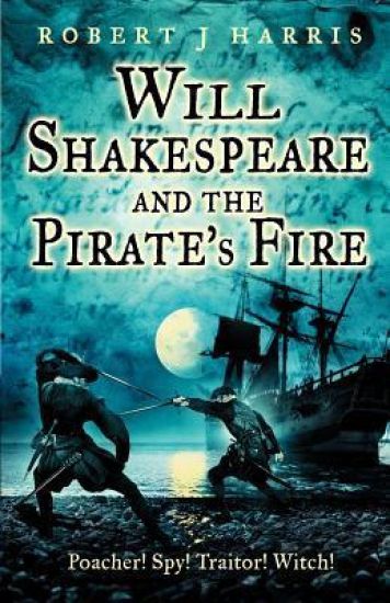 Will Shakespeare and the Pirateâ??s Fire