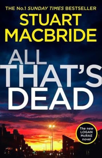 All That's Dead: The New Logan McRae Crime Thriller from the No.1 Bestselling Author