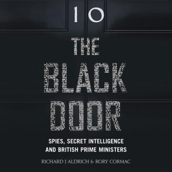 The Black Door Lib/E: Spies, Secret Intelligence, and British Prime Ministers