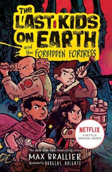 The Last Kids on Earth and the Forbidden Fortress – Max Brallier, kirjan kansikuva
