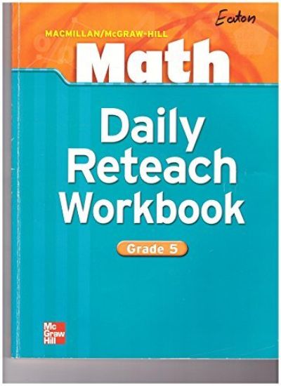 Macmillan/McGraw-Hill Math, Grade 5, Daily Reteach Workbook