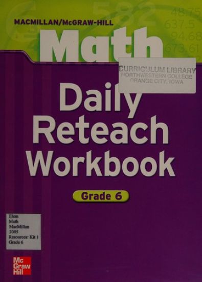 Macmillan/McGraw-Hill Math, Grade 6, Daily Reteach Workbook