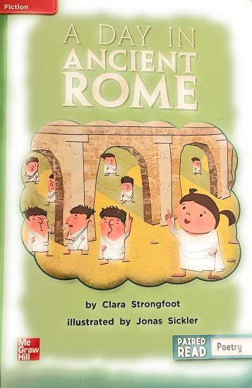 Reading Wonders Leveled Reader a Day in Ancient Rome: Beyond Unit 6 Week 5 Grade 2