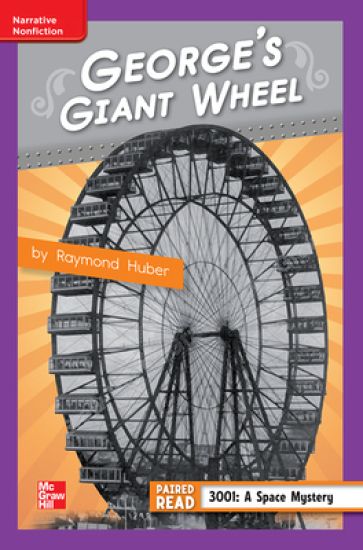Reading Wonders Leveled Reader George's Giant Wheel: Ell Unit 1 Week 4 Grade 4
