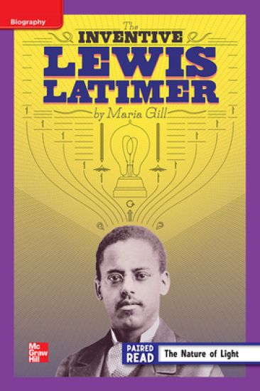 Reading Wonders Leveled Reader the Inventive Lewis Latimer: Ell Unit 5 Week 3 Grade 4