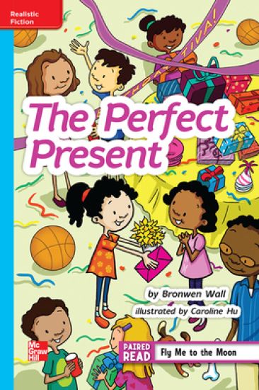 Reading Wonders Leveled Readerthe Perfect Present: On-Level Unit 5 Week 1 Grade 4