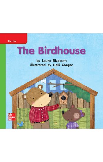 Reading Wonders Leveled Reader the Birdhouse: Beyond Unit 3 Week 1 Grade K