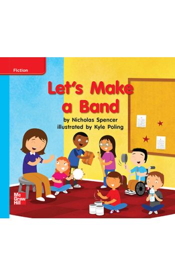Reading Wonders Leveled Reader Let's Make a Band: On-Level Unit 10 Week 2 Grade K