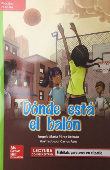 Lectura Maravillas Leveled Reader Dónde Está El Balón: Beyond Unit 1 Week 2 Grade 4