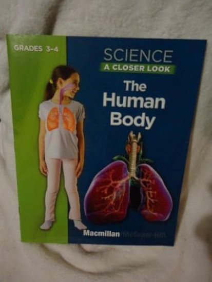Science: A Closer Look, the Human Body Book, Grades 3-4
