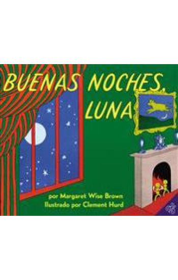 Buenas Noches, Luna: Goodnight Moon (Spanish Edition)