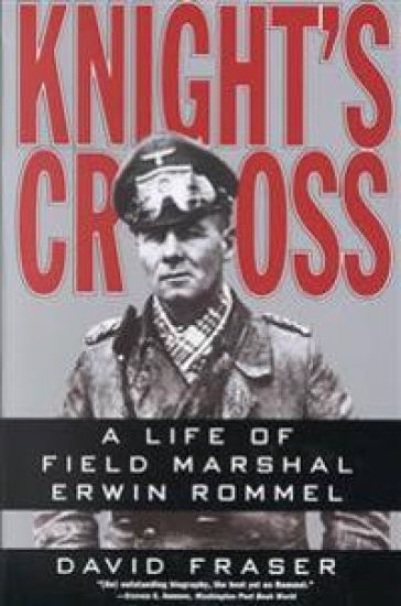 Knight's Cross: Life of Field Marshal Erwin Rommel, a