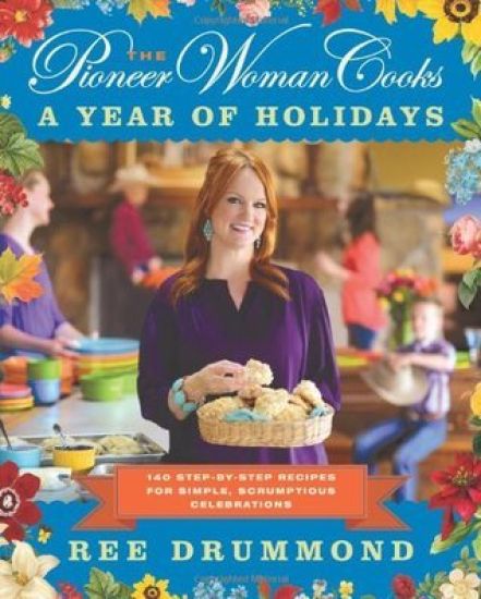 The Pioneer Woman Cooks—A Year of Holidays