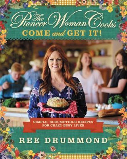 The Pioneer Woman Cooks—Come and Get It!