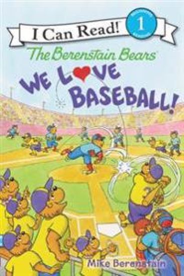 The Berenstain Bears: We Love Baseball!