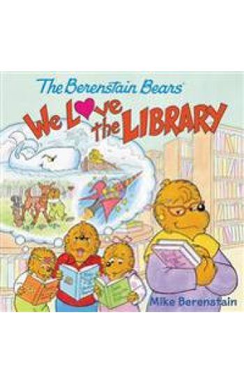 The Berenstain Bears: We Love the Library