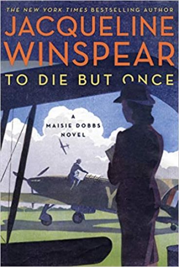 To Die But Once: A Maisie Dobbs Novel