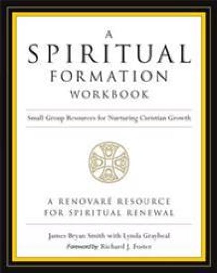 A Spiritual Formation Workbook - Revised Edition: Small Group Resources for Nurturing Christian Growth