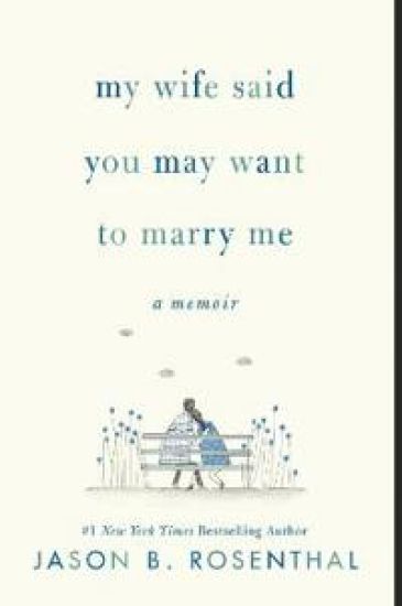 My Wife Said You May Want to Marry Me
