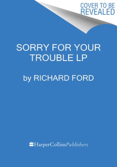 Sorry for Your Trouble