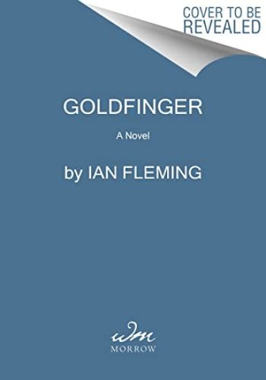 Goldfinger: A James Bond Novel