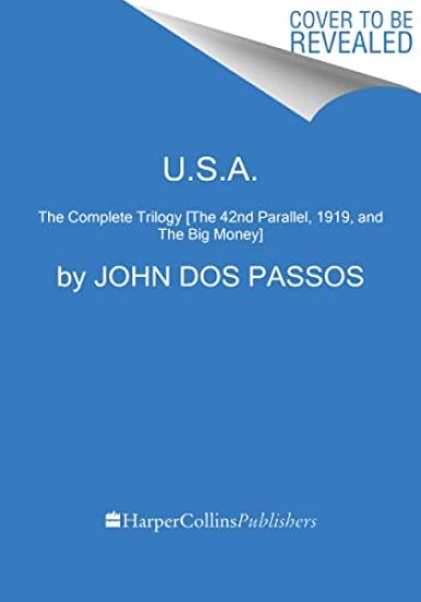 U.S.A.: The Complete Trilogy [The 42nd Parallel, 1919, and the Big Money]