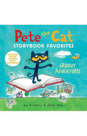 Pete the Cat Storybook Favorites: Groovy Adventures