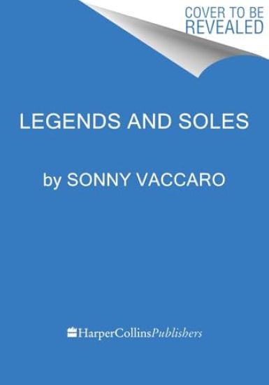 Legends and Soles: The Memoir of an American Original