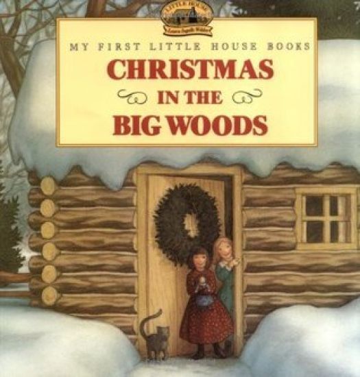 Christmas in the Big Woods: A Christmas Holiday Book for Kids
