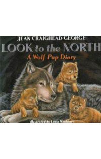 Look to the North: A Wolf Pup Diary