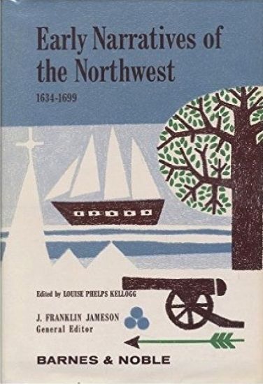Early Narratives of the Northwest, 1634-1699