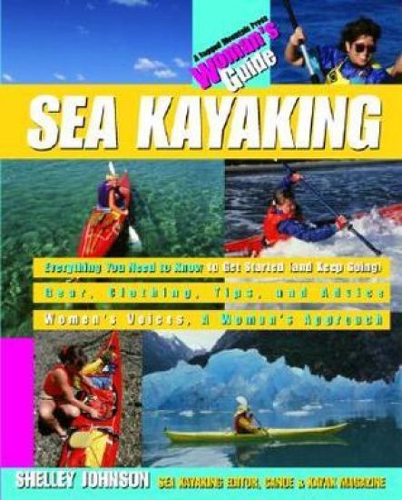Sea Kayaking: A Woman's Guide