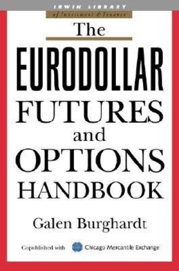 The Eurodollar Futures and Options Handbook