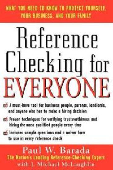 Reference Checking for Everyone: What You Need to Know to Protect Yourself, Your Business, and Your Family