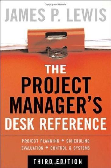 The Project Manager's Desk Reference, 3E
