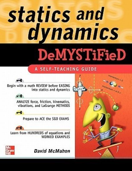 Statics and Dynamics Demystified