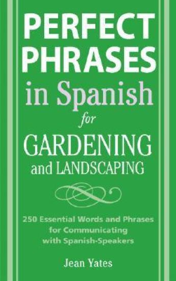 Perfect Phrases in Spanish for Gardening and Landscaping