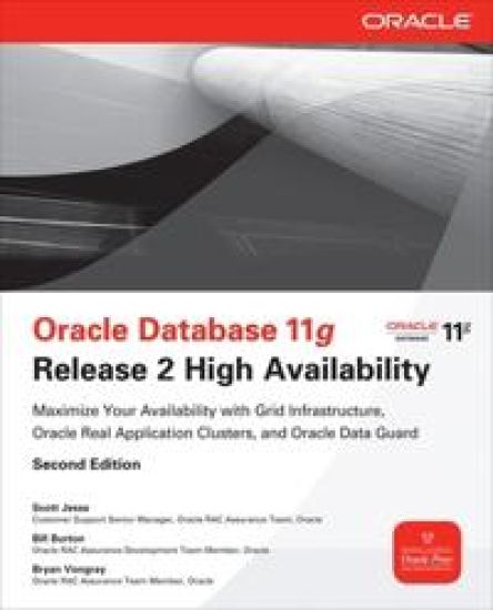 Oracle Database 11g Release 2 High Availability: Maximize Your Availability with Grid Infrastructure, RAC and Data Guard – Scott Jesse, kirjan kansikuva