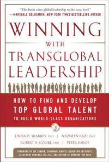 Winning with Transglobal Leadership: How to Find and Develop Top Global Talent to Build World-Class Organizations