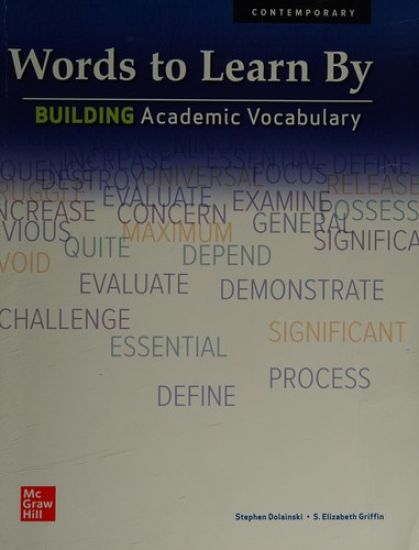 Words to Learn By: Building Academic Vocabulary, Student Edition