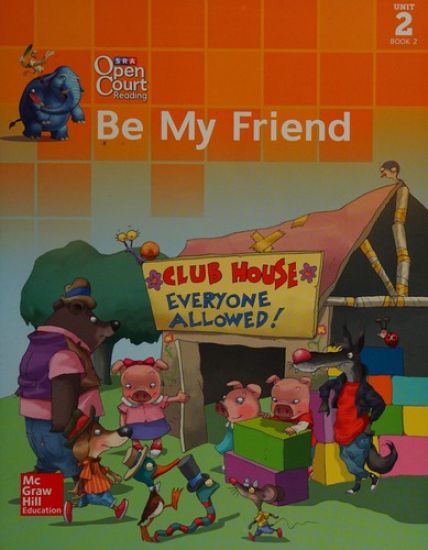 Open Court Reading Little Unit 2 Book 2, Be My Friend, Grade 1