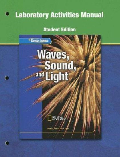 Glencoe Physical Iscience Modules: Waves, Sound, and Light, Grade 8, Laboratory Manual, Student Edition