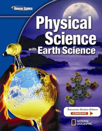 Glencoe Physical Iscience with Earth Iscience, Student Edition