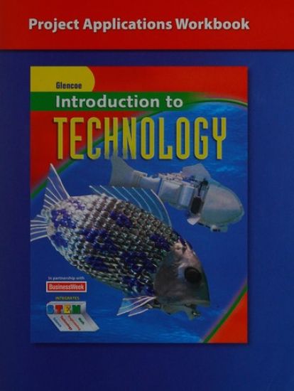 Introduction to Technology, Project Applications Workbook, Student Edition