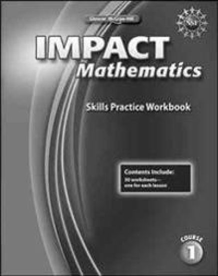 IMPACT Mathematics, Course 1, Skills Practice Workbook