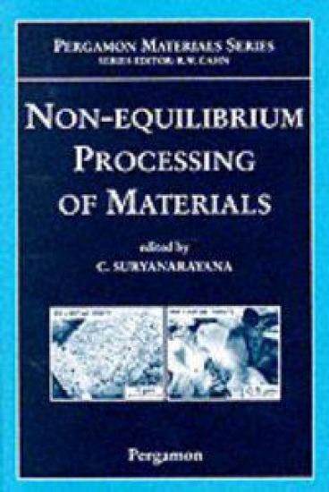 Non-equilibrium Processing of Materials