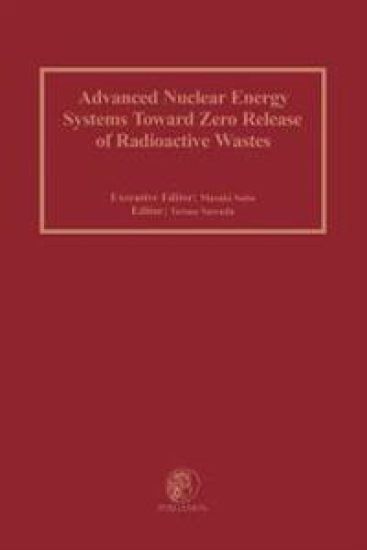 Advanced Nuclear Energy Systems Toward Zero Release of Radioactive Wastes