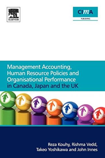 Management Accounting, Human Resource Policies and Organisational Performance in Canada, Japan and the UK