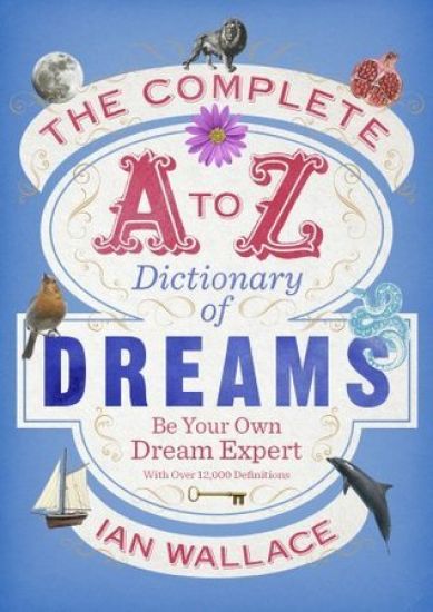 Complete A to Z Dictionary of Dreams